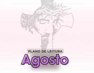  Plano de Leitura da Bíblia  Agosto 365